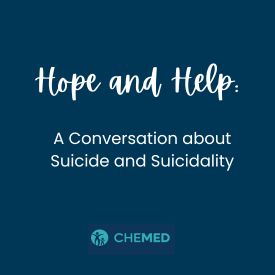 Hope and Help:   A Conversation about Suicide and Suicidality